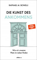 Die Kunst des Ankommens Die Kunst des Ankommens