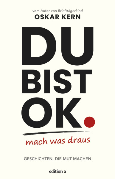 Du bist okay. Mach was draus