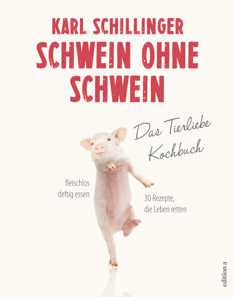 Schwein ohne Schwein | Kochen | Bücher | edition a